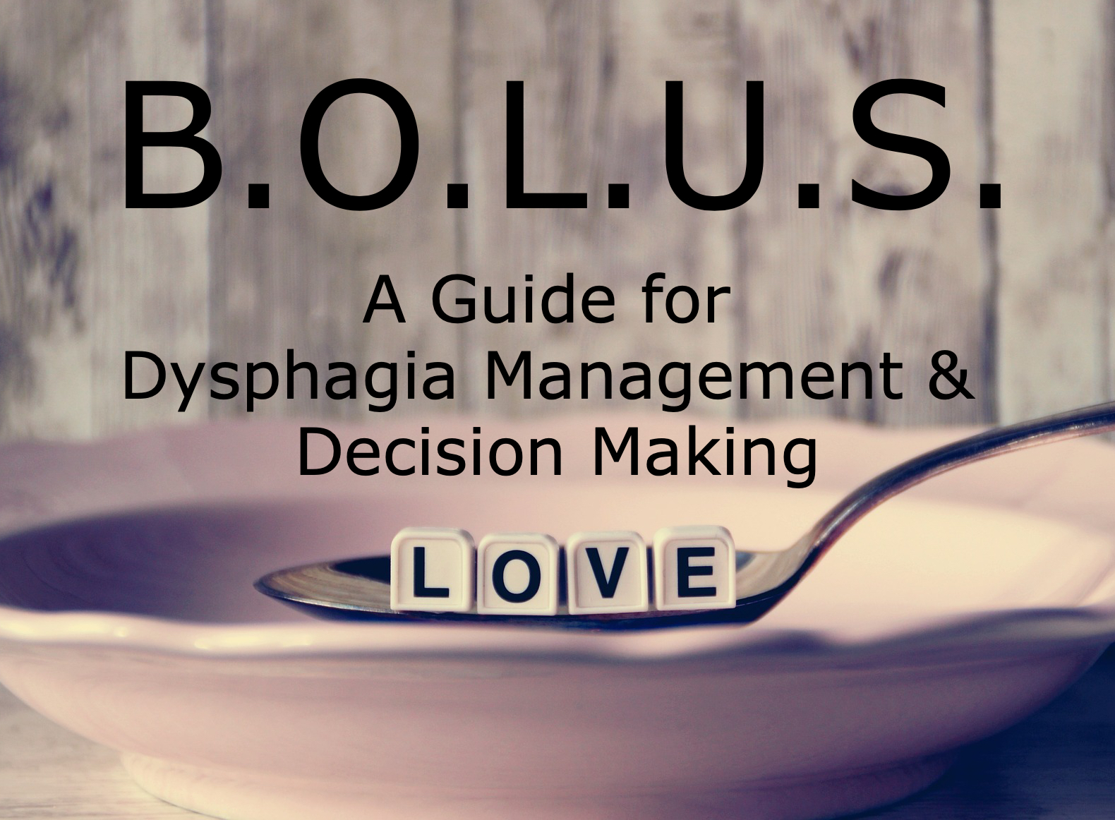 The mnemonic of BOLUS is a clinical tool that helps clinicians and the medical team with complex informed consent process and conversations about risks with people who have dysphagia and aspiration